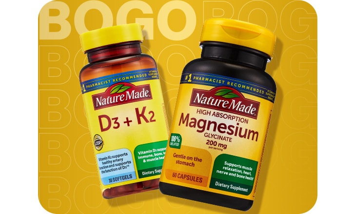 Nature Made D3 + K2 and Magnesium. Buy 1, get 1 free.