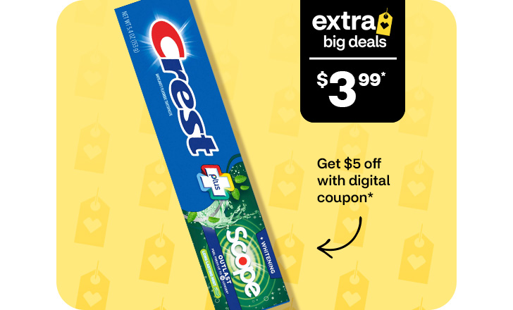 Extra Big Deals, only $3.99. $5 ExtraBucks Rewards. Get $5 off with digital coupon. Crest toothpaste.