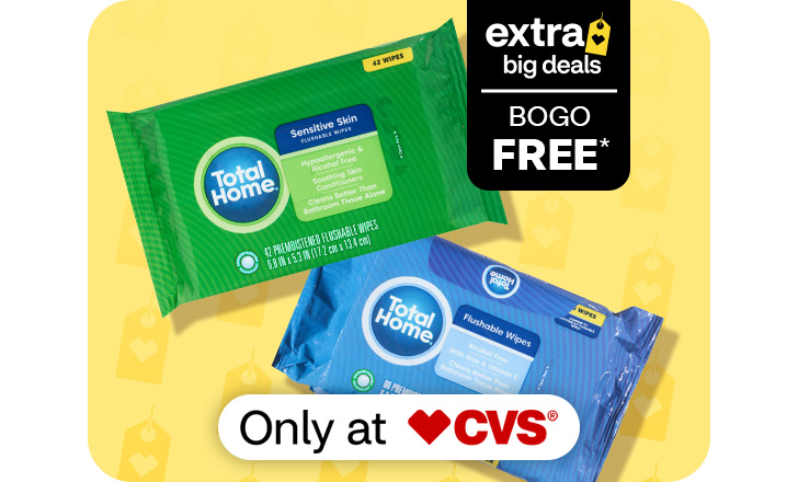 Only at CVS. Extra Big Deals. Buy 1, get 1 free. Total Home Sensitive Skin and Total Home flushable wipes.