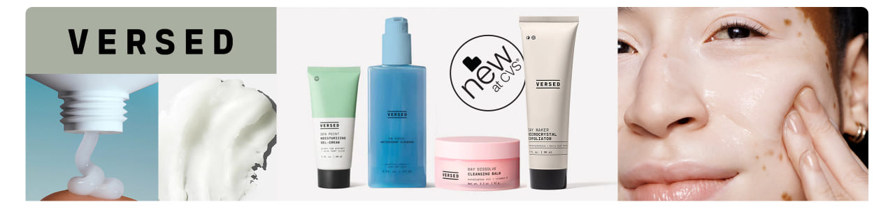 New at CVS®. People applying Versed products. Dew Point Moisturizing Gel Cream, The Purist Antioxidant Cleanser, Day Dissolve Cleansing Balm and Daymaker Microcrystal Exfoliator