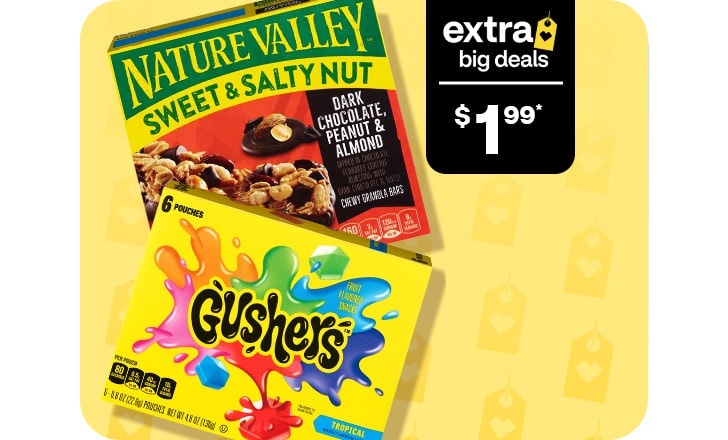 Extra Big Deals, $1.99. Nature Valley chocolate peanut bars and Gushers