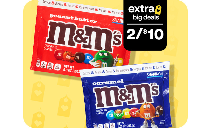 Extra Big Deals, 2 for $10. Peanut Butter M&M’s and Caramel M&M’s
