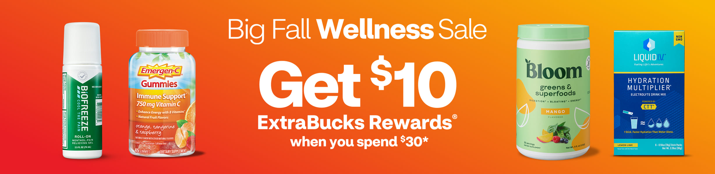 Big Fall Wellness Sale. Get $10 ExtraBucks Rewards when you spend $30. Products shown include Biofreeze, Emergen-C, Bloom and Liquid I V.