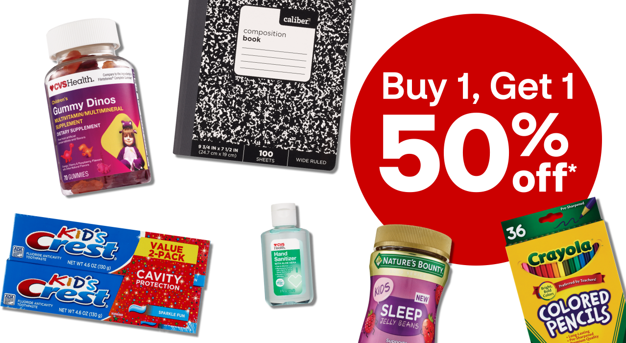 Buy one, get 1 50% off. Crest, CVS Health, Caliber, Nature's Bounty and Crayola products.