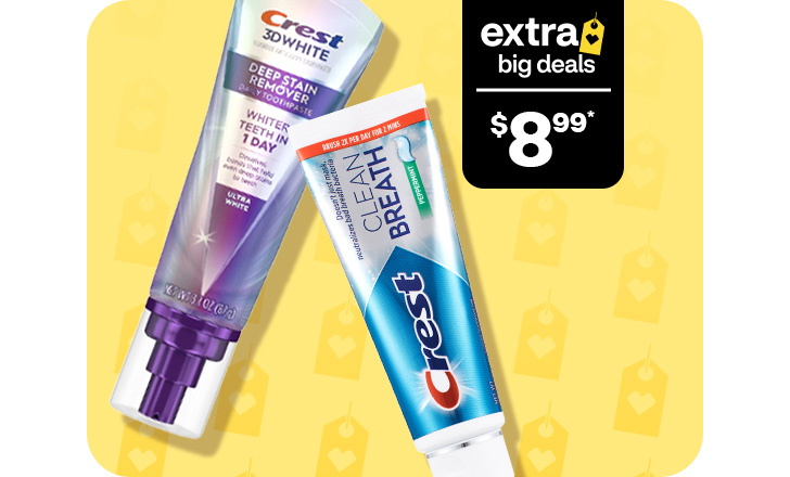 Extra big deals, $8.99. Crest 3-D White toothpaste