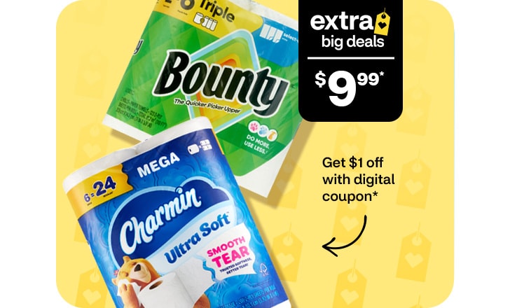 Extra Big Deals, $9.99. Get $1 off with digital coupon. Bounty paper towels and Charmin toilet paper