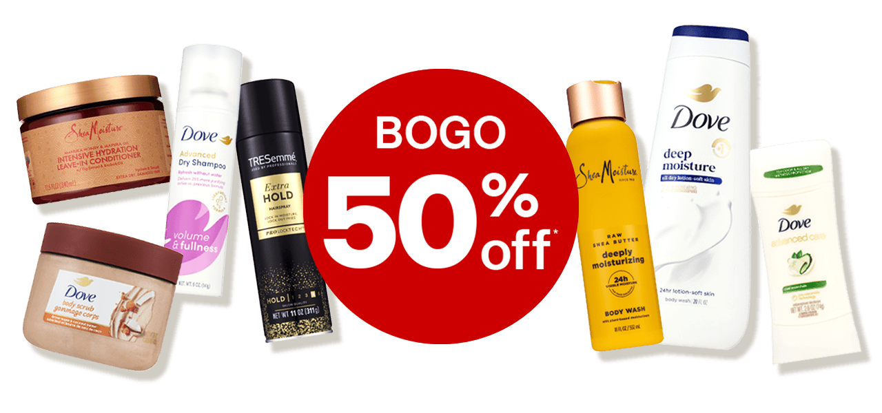 Buy one, get one 50 percent off, personal care products including SheaMoisture conditioner and body wash, Dove body scrub, dry shampoo, body wash and deodorant, Tresemme hair spray