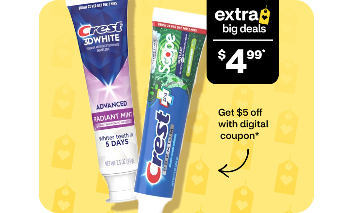 $4.99. get $5 off with digital coupon, Crest 3D White and Scope toothpaste