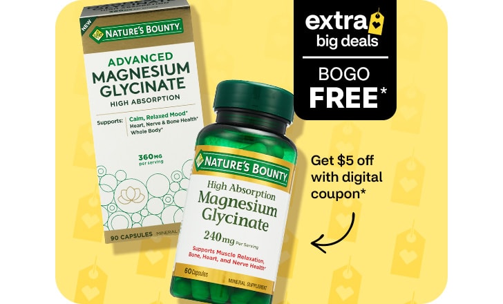 Extra Big Deals, buy 1, get 1 free. Get $5 off with digital coupon. Nature's Bounty Advanced Magnesium Glycinate capsues and High Absorption Magnesium Glycinate capsules.