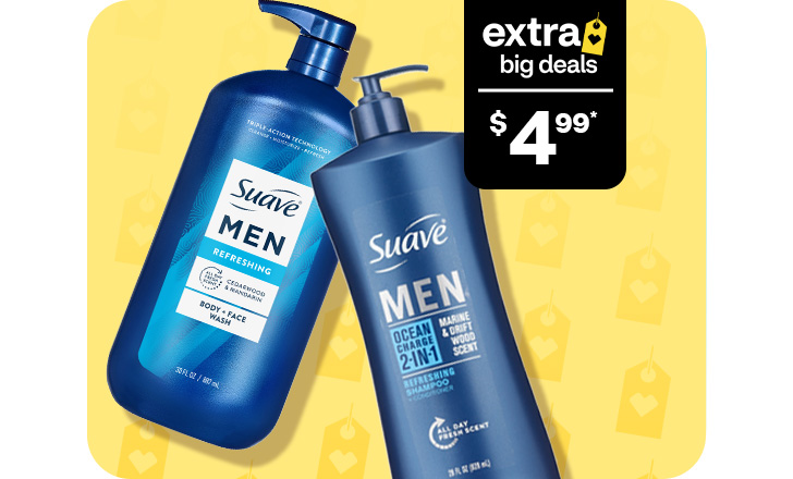 Extra big deals, $4.99. Suave Men body and face wash and shampoo