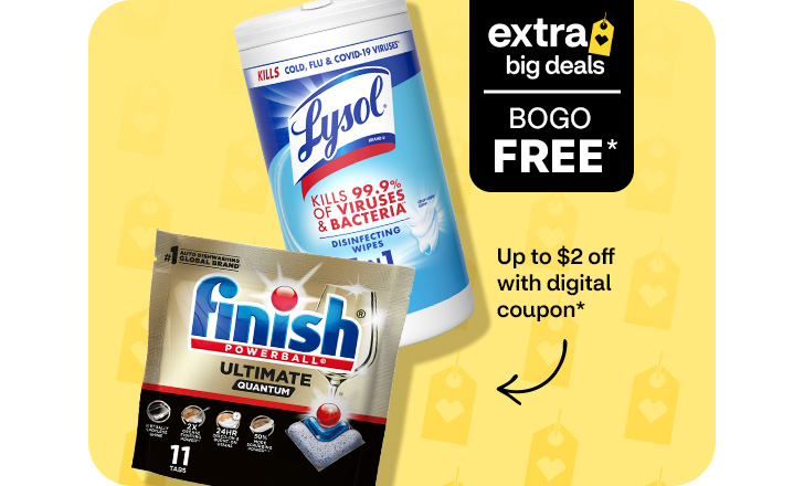 Extra Big Deals. Buy 1, get 1 free. Up to $2 off with digital coupon. Lysol wipes and Finish Powerball Ultimate.