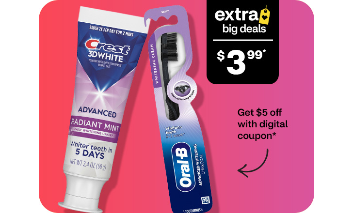 Extra Big Deals. $3.99. Get $5 off with digital coupon. Crest 3-D White toothpaste and Oral-B toothbrush