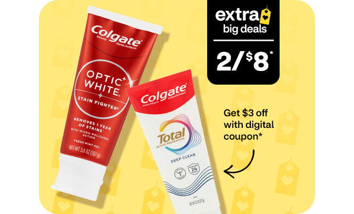 Extra Big Deals, two for $8. Get $3 off with digital coupon. Colgate Optic White toothpaste and Colgate Total toothpaste.