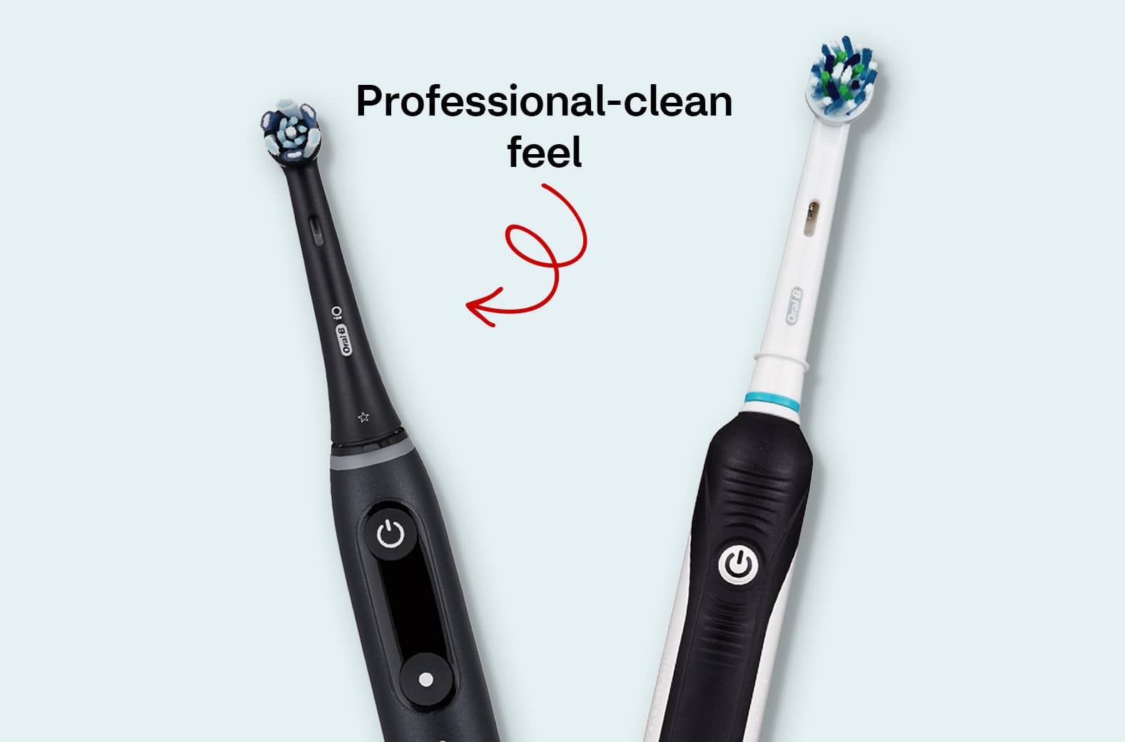 Professional-clean feel, power toothbrushes