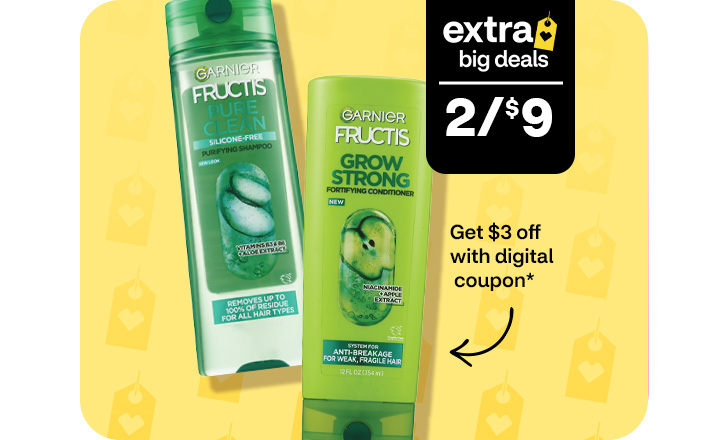 Two for $9 plus $3 digital coupon, Garnier Fructis shampoo and conditioner