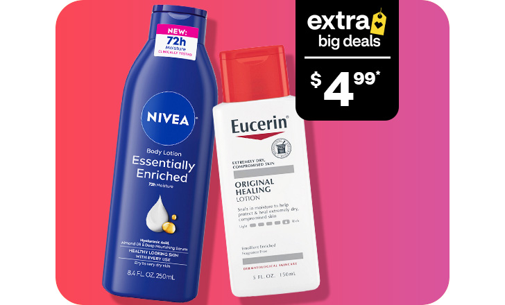 Extra Big Deals. $4.99. Nivea and Eucerin body lotion.