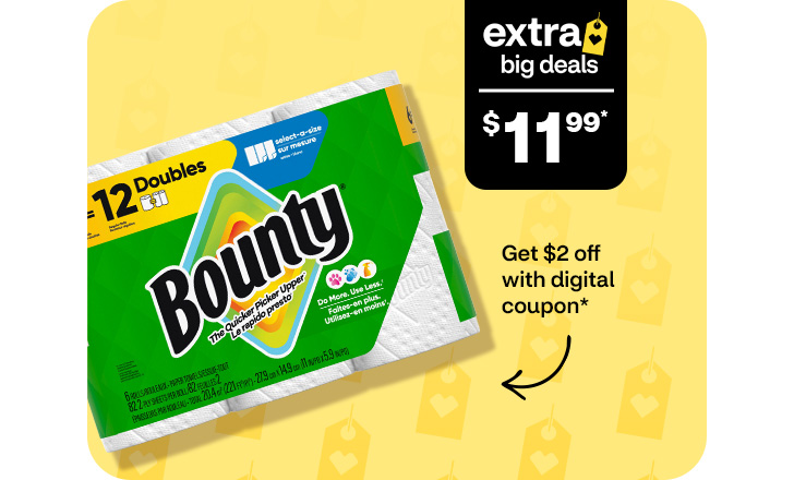 Extra Big Deals, $11.99. Get $2 off with digital coupon. Bounty paper towels.