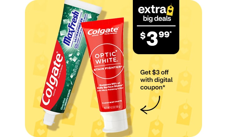 Extra big deals, $3.99. Get $3 off with digital coupon. Colgate MaxFresh and Colgate Optic White toothpaste