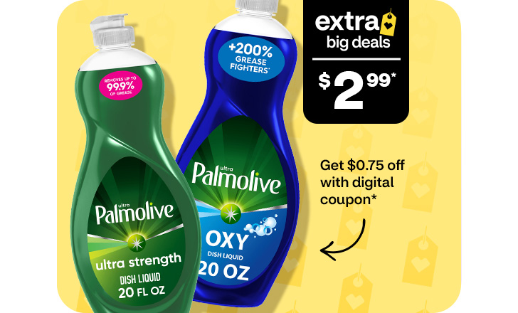 Extra Big Deals, $2.99. Get $0.75 off with digital coupon. Palmolive Ultra Strength dish liquid and Oxy dish liquid